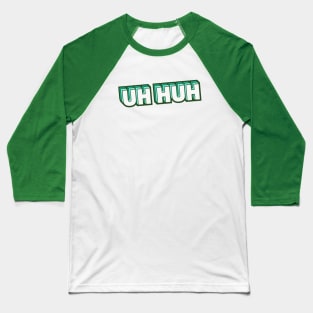 Retro Uh Huh Word Art with Stripes Baseball T-Shirt